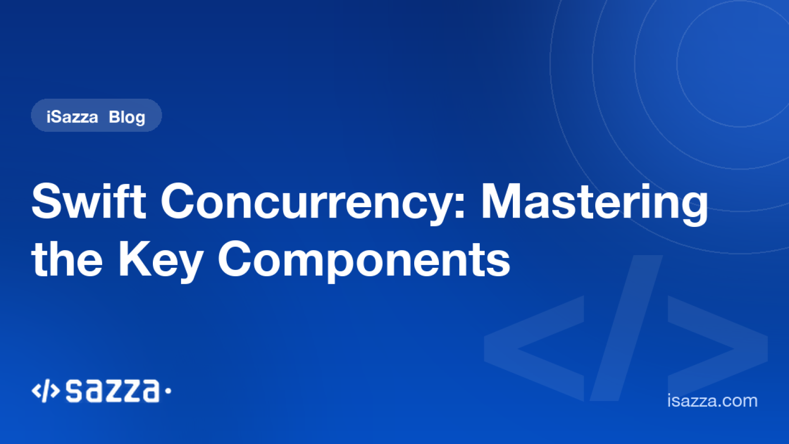 Swift Concurrency: Mastering the Key Components - iSazza