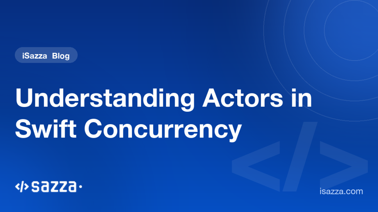 Understanding Actors in Swift Concurrency - iSazza