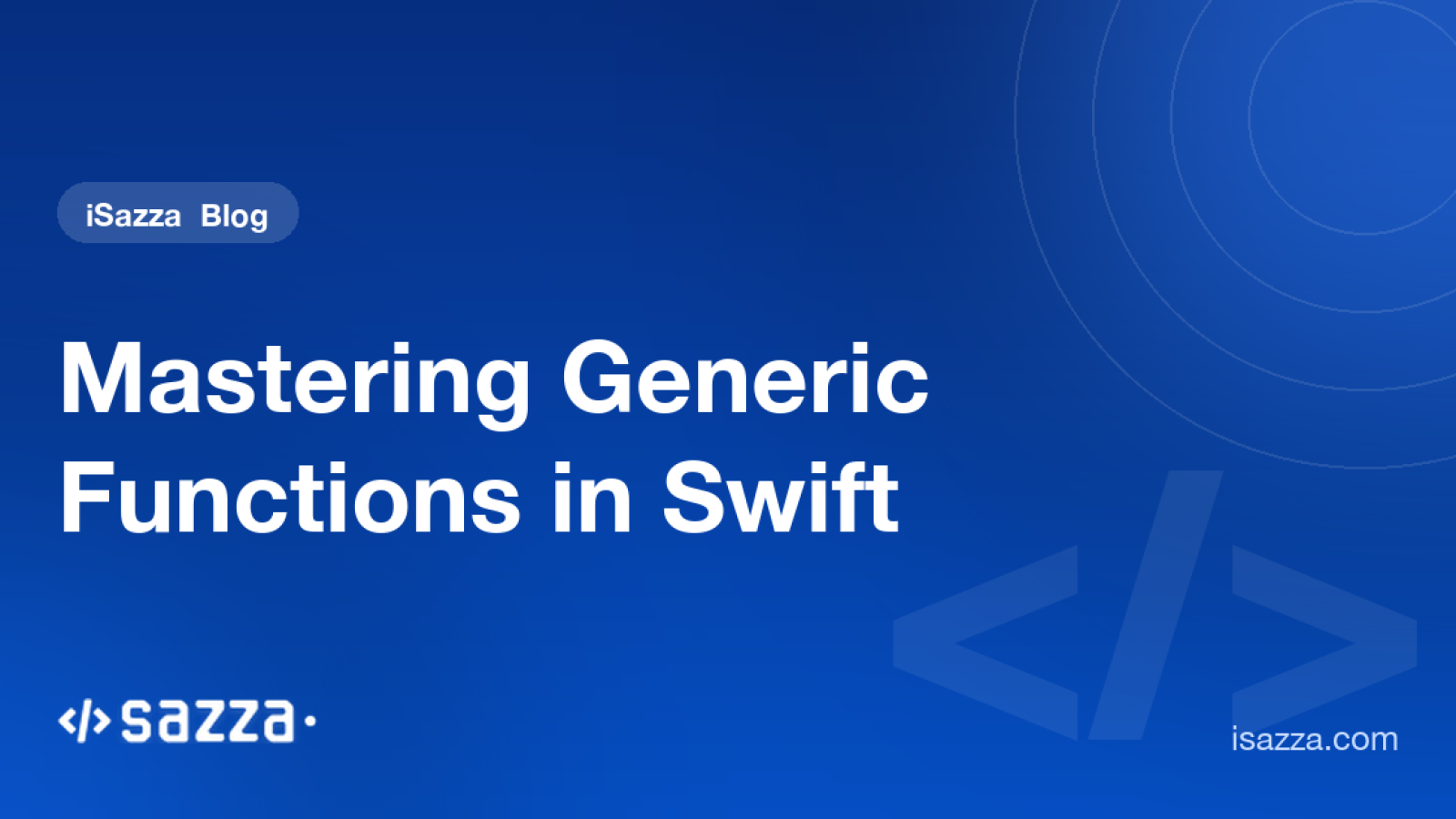 Mastering Generic Functions in Swift - iSazza