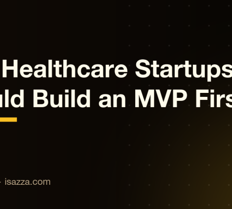 Why Healthcare Startups Should Build an MVP First - iSazza