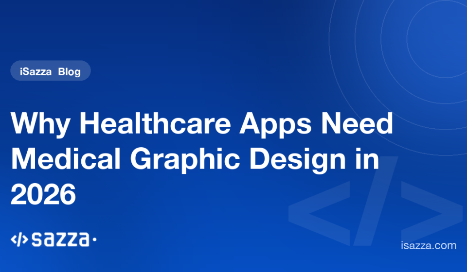 Why Healthcare Apps Need Medical Graphic Design in 2026 - iSazza